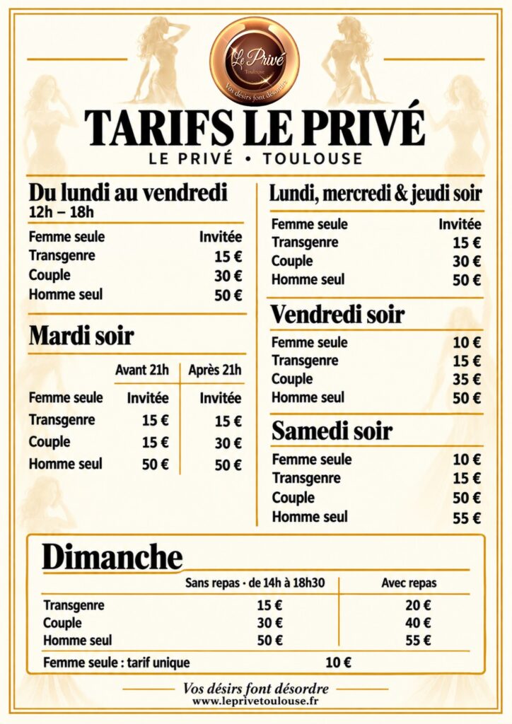 Grille des tarifs du Privé Toulouse : du lundi au vendredi 12h-18h, soirées du lundi au samedi et dimanche avec ou sans repas